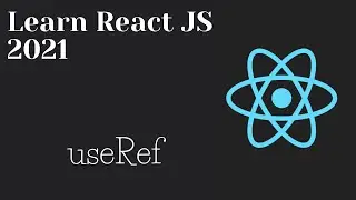 Learn React JS 2021 Tutorial - 7 || useRef