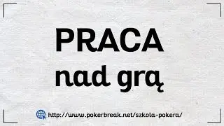 Szkoła Mindsetowa PokerBreak - PRACA nad grą