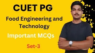 Food Engineering and Technology - Important MCQs | CUET PG Food Engineering & Technology (MTQP06)