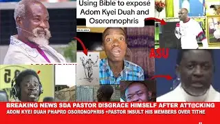 Breaking News Adom Kyei Duah Phapro Osoronophris has d!sgrace SDA Pastor after att@cking him +trend