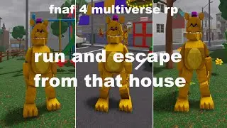 FNAF 4 MULTIVERSE RP UPDATE   How to get RUN AND ESCAPE FROM THAT HOUSE BADGE and MORPHS ROBLOX !