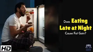 Does Eating Late at Night Cause Fat Gain? The Truth Explained