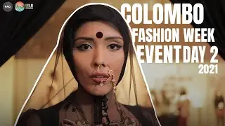Colombo Fashion Week 2021 - Day 2 l iFilmSriLanka