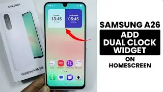 How to Add Dual Clock Widget to Home Screen on Samsung A26