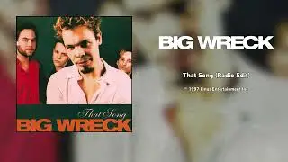 Big Wreck - That Song (Radio Edit) [HQ Audio]