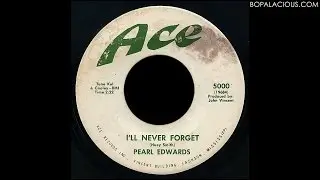 Pearl Edwards &ndash; I&rsquo;ll Never Forget &ndash; Ace