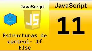 11.Curso JavaScript desde cero || Condicional If Else.