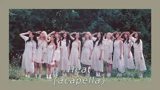 LOONA &ndash; &lsquo;Heat&rsquo; [ACAPELLA]