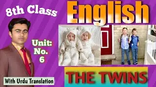 8th Class English: Unit # 6 - Poem:  The Twins _ With Urdu Translation