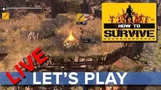 How To Survive - Let's Play - Eurogamer