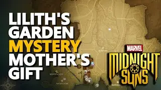 Lilith's Garden Marvel's Midnight Suns A Mother's Gift Mystery