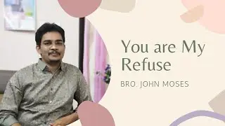 You Are my Refuge || Bro.John Moses Adoni || HOR || Bethel House of Rest