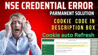 NSE Option Chain Credential Error Permanent Solution | NSE credential Error Solution | Cookie error