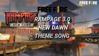 FREE FIRE|| RAMPAGE NEW DAWN 3.0 LOBBY SONG & LYRIC 🔥🔥