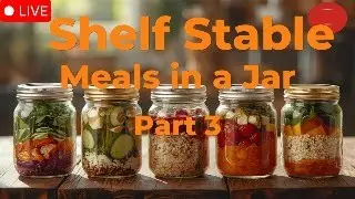 &ldquo;Homestead Meal Prep: Shelf Stable Recipes You Can Make Today | Part 3&rdquo;