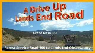A Drive Up Lands End Road:  US 50 to Forest Service Road 100 to Lands End Observatory