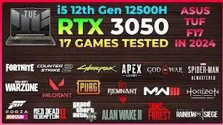 ASUS TUF Gaming F17 | i5 12th Gen 12500H + RTX 3050 | Test in 17 Games in 2024