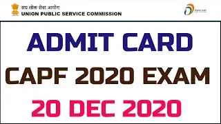 CAPF AC 2020 E- ADMIT CARD Released and INSTRUCTIONS