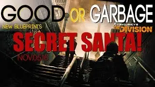 The Division - Secret Santa - GOOD or GARBAGE - 11/05 BLUEPRINTS