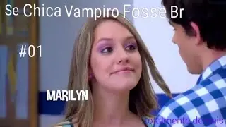 Se Chica vampiro fosse Br #01-marilyn