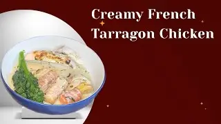 French Inspired Creamy Tarragon Roast Chicken. A delicious dish