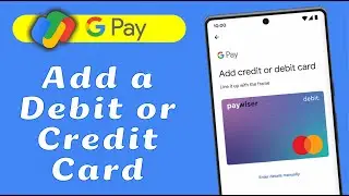How to Add a Card to Google Pay (step-by-step)