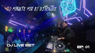 Live Set - 10 Minute Mix by DJTENTEE