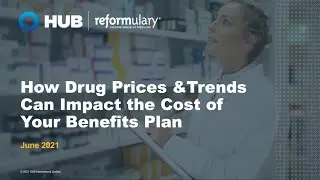 How Pharmaceutical Prices & Trends Can Impact the Cost of Your Benefit Plan