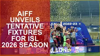 AIFF UNVEILS TENTATIVE FIXTURES FOR ISL 2026 SEASON