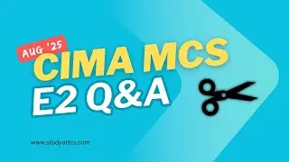 CIMA Management Case Study (MCS) August 2025 (Trimayr) - Workshop 3: E2