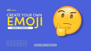 Create your own EMOJI using SCRATCH ( Preview) | Machine Learning