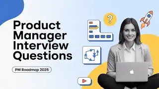 Top Product Manager Interview Questions | How to Become a Product Manager? | Product Manager Roadmap
