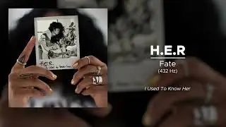 H.E.R - Fate (432 Hz)