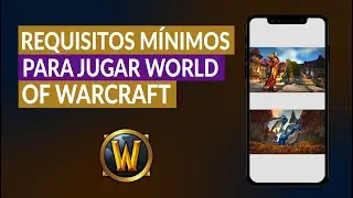 &iquest;Cu&aacute;les son los Requisitos M&iacute;nimos para Jugar a World of Warcraft o WoW (Legi&oacute;n, Classic)