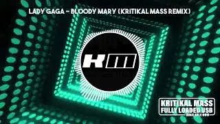 Lady Gaga - Bloody Mary (Kritikal Mass Remix)