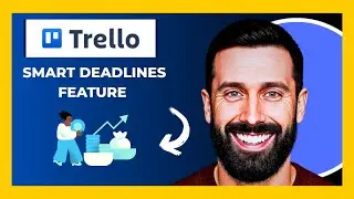How To Use TRELLO S Smart Deadlines Feature (Full 2025 Guide)