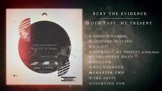 Bury The Evidence - Chapter Two (Official Stream)