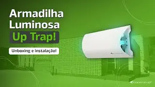 Control Up | Armadilha luminosa - UP Trap 15/30 - Unboxing e instala&ccedil;&atilde;o