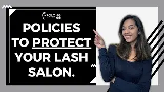 The complete guide to set your Lash Salon&rsquo;s Policies I Prolong Lash