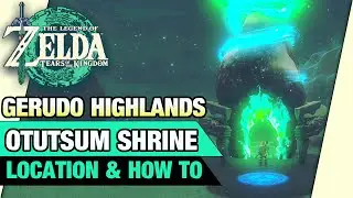 Otutsum Shrine Location & How To | Gerudo Highlands | Zelda Tears of the Kingdom