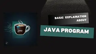 Basic explanation about java program