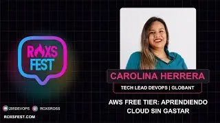 ROXSFEST | Carolina Herrera &ldquo;AWS Free Tier: Learning Cloud Without Spending&rdquo;