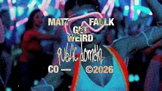 Matt Faulk - Get Weird (Official Visualizer)