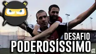 DESAFIO PODEROSÍSSIMO feat. NINJA (Mini participação Aruan Felix, kkkkk)