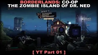 Borderlands: The Zombie Island of Dr. Ned Walkthrough part 1 (CO-OP,  No commentary ✔)