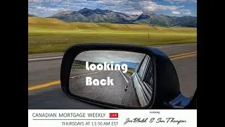 Canadian Mortgage Weekly - Ep 35! Back...Biggest Mortgage Events for the First Half of 2021
