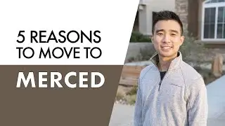 5 Reasons to Move to Merced