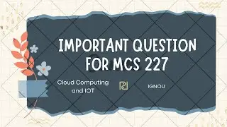 IGNOU MCS-227 Cloud Computing & IoT | Important Exam Questions | Quick Revision