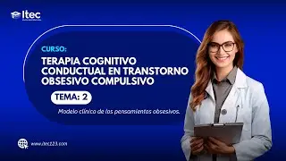 CLASE 02  - TERAPIA COGNITIVO CONDUCTUAL EN TRANSTORNO OBSESIVO COMPULSIVO  Oct2024