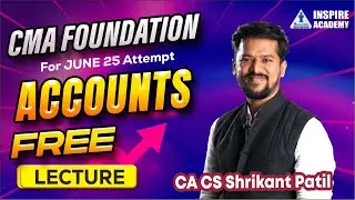 Accounts Lec 11 | CMA Foundation Jun 25 Exam | Free Batch | By CA CS Shrikant Patil #cmafoundation